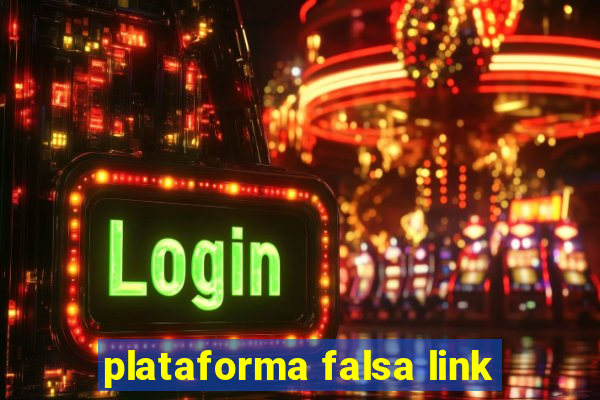 plataforma falsa link